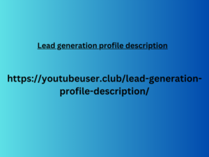 Lead generation profile description