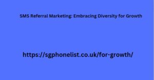 SMS Referral Marketing: Embracing Diversity for Growth